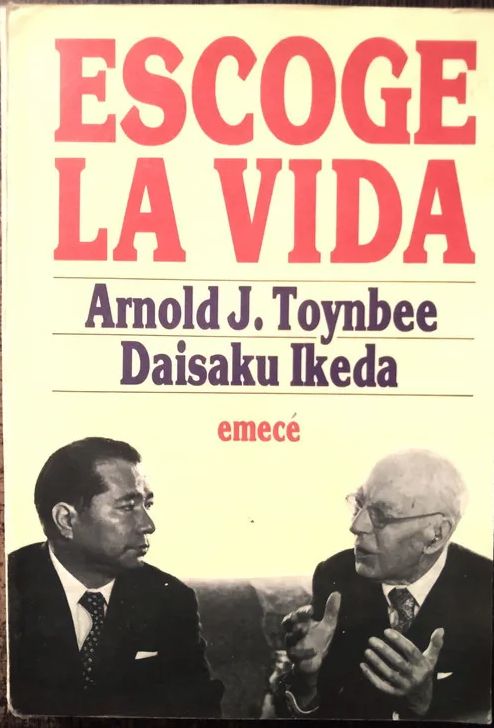 Escoge la vida — Toynbee & Ikeda (1984)